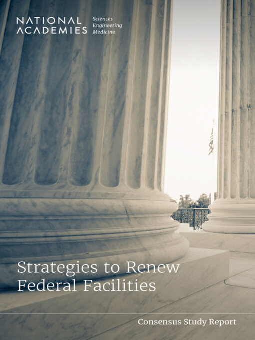 Title details for Strategies to Renew Federal Facilities by National Academies of Sciences, Engineering, and Medicine - Available